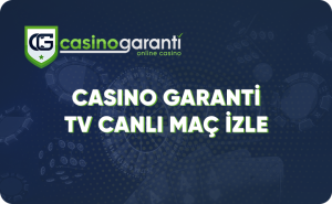 casino garanti tv canlı mac izle