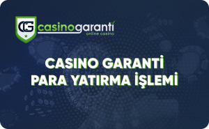 casino garanti para yatırma işlemi