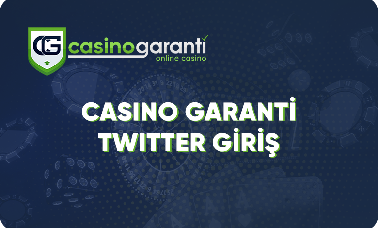 casino garanti twitter giris